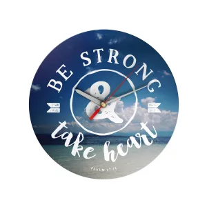 Be Strong and Take Heart Clock