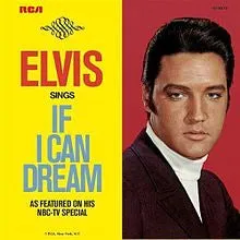 If I Can Dream by Elvis Presley (C)